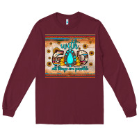 Burgundy with god all things are possible matthew 19 26 Long Sleeve Tee - JahusDesignShop