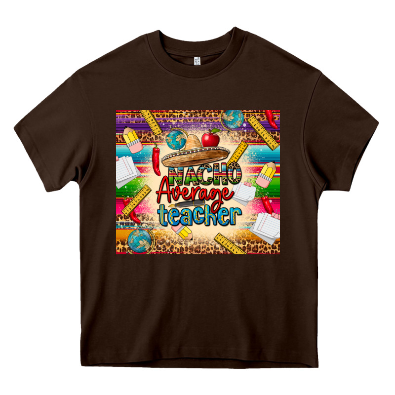 Nacho Average Teacher Heavy Core Tee by CTS Tumbler Store | Teevron