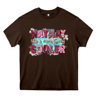 Chocolate Brown naynay like a mom Heavy Core Tee - Zillion Design Studio