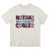 Cream naynay like a mom Heavy Core Tee - Zillion Design Studio