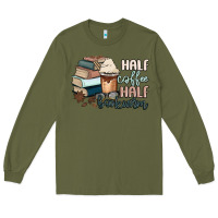 Army Green half coffee half bookworm Long Sleeve Tee - MaliasSmallBusiness