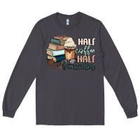 Smoke half coffee half bookworm Long Sleeve Tee - MaliasSmallBusiness