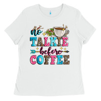 White no talkie before coffee Ladies Tee - Zillion Design Studio