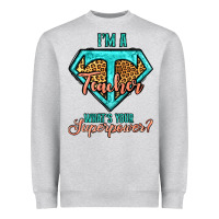 I'm A Teacher What's Your Superpower Leopard Heavyweight Sweatshirt | Teevron