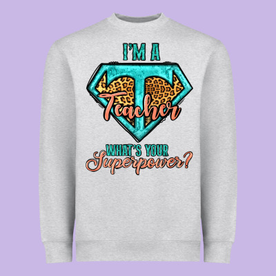 I'm A Teacher What's Your Superpower Leopard Heavyweight Sweatshirt Designed By Jasminsmagicworld