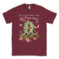 Burgundy be with people who match your energy Classic Tee - MaliasSmallBusiness