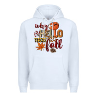 White Why hello there Fall Premium Hoodie - NancyCooperArtShop