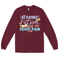 Burgundy reading fiction is my addiction Long Sleeve Tee - MaliasSmallBusiness