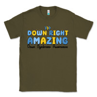 Army Green down right amazing down syndrome awareness Classic Tee - MaliasSmallBusiness