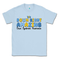 Dusty Blue down right amazing down syndrome awareness Classic Tee - MaliasSmallBusiness