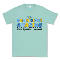 Seafoam down right amazing down syndrome awareness Classic Tee - MaliasSmallBusiness