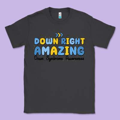 Down Right Amazing Down Syndrome Awareness Classic Tee Designed By Maliassmallbusiness