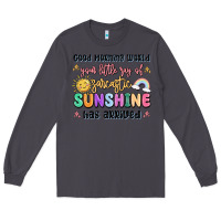 Smoke good morning world your little ray of sarcastic Long Sleeve Tee - MaliasSmallBusiness