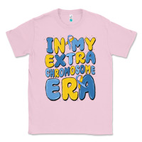 Bubblegum Pink in my extra chromosome era Classic Tee - MaliasSmallBusiness