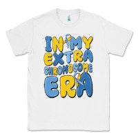 White in my extra chromosome era Classic Tee - MaliasSmallBusiness