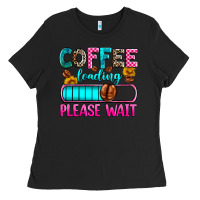 Black coffee loading please wait Ladies Tee - Zillion Design Studio