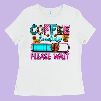 Coffee Loading Please Wait Ladies Tee Designed By Zillion Design Studio