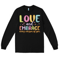 Black love and embrace every version of you Long Sleeve Tee - MaliasSmallBusiness