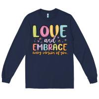 Navy love and embrace every version of you Long Sleeve Tee - MaliasSmallBusiness