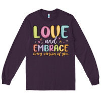 Plum love and embrace every version of you Long Sleeve Tee - MaliasSmallBusiness