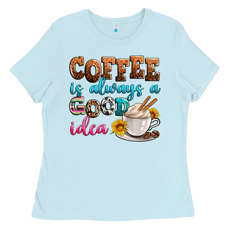 Coffee Is Always Good Idea Ladies Tee by Zillion Design Studio | Teevron