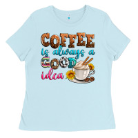 Baby Blue coffee is always good idea Ladies Tee - Zillion Design Studio