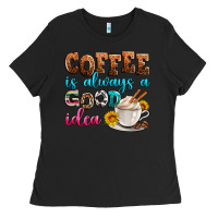 Black coffee is always good idea Ladies Tee - Zillion Design Studio