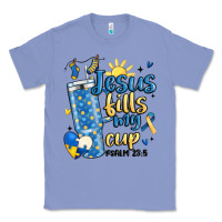 Colony Blue down syndrome jesus fills my cup Classic Tee - MaliasSmallBusiness
