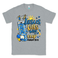 Heather Grey down syndrome jesus fills my cup Classic Tee - MaliasSmallBusiness