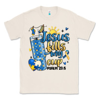 Natural down syndrome jesus fills my cup Classic Tee - MaliasSmallBusiness