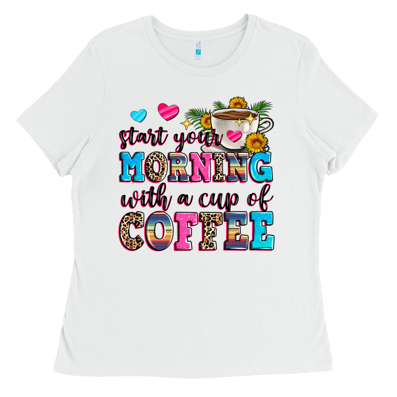 Start Your Morning With A Cup Of Coffee Ladies Tee by Zillion Design Studio | Teevron