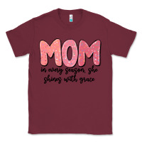 Burgundy mom in every season, she shines with grace Classic Tee - MaliasSmallBusiness