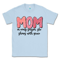 Dusty Blue mom in every season, she shines with grace Classic Tee - MaliasSmallBusiness