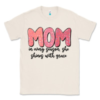 Natural mom in every season, she shines with grace Classic Tee - MaliasSmallBusiness