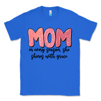 True Royal mom in every season, she shines with grace Classic Tee - MaliasSmallBusiness