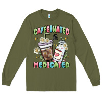 Army Green caffeinated and medicated Long Sleeve Tee - MaliasSmallBusiness