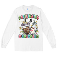 White caffeinated and medicated Long Sleeve Tee - MaliasSmallBusiness