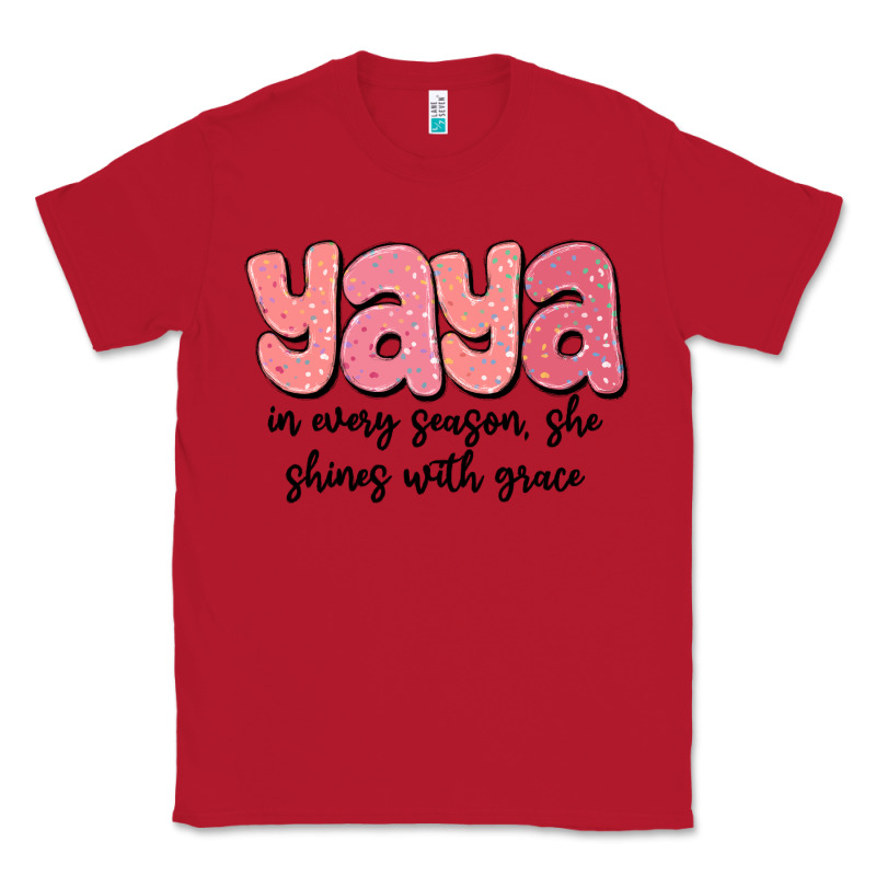 Yaya In Every Season, She Shines With Grace Classic Tee by MaliasSmallBusiness | Teevron