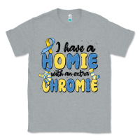 Heather Grey i have homie with an extra chromie Classic Tee - MaliasSmallBusiness