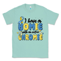 Seafoam i have homie with an extra chromie Classic Tee - MaliasSmallBusiness
