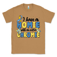 Toasted Coconut i have homie with an extra chromie Classic Tee - MaliasSmallBusiness