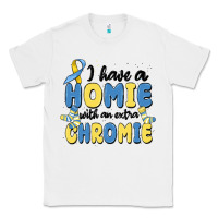 White i have homie with an extra chromie Classic Tee - MaliasSmallBusiness