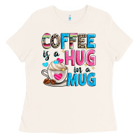 Coffee Is A Hug In A Ladies Tee | Teevron