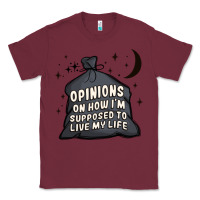 Burgundy opinions on how i'm supposed to live my life Classic Tee - MaliasSmallBusiness