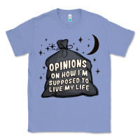 Colony Blue opinions on how i'm supposed to live my life Classic Tee - MaliasSmallBusiness