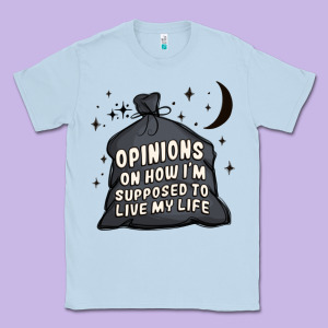 Opinions On How I'm Supposed To Live My Life Classic Tee Designed By Maliassmallbusiness