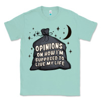 Seafoam opinions on how i'm supposed to live my life Classic Tee - MaliasSmallBusiness
