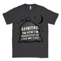 Smoke opinions on how i'm supposed to live my life Classic Tee - MaliasSmallBusiness