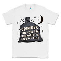 White opinions on how i'm supposed to live my life Classic Tee - MaliasSmallBusiness