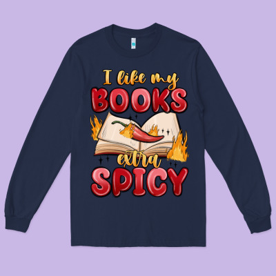 I Like My Books Extra Spicy Long Sleeve Tee Designed By Maliassmallbusiness